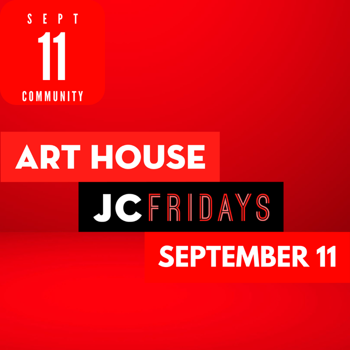 Art House JC Fridays on September 11